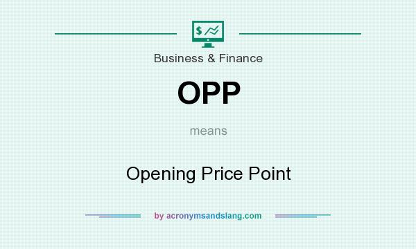 What does OPP mean? It stands for Opening Price Point