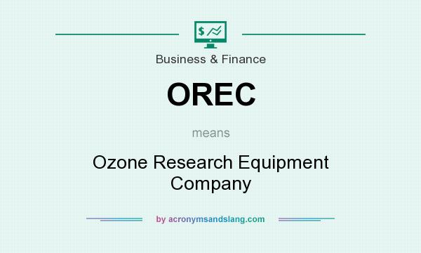 What does OREC mean? It stands for Ozone Research Equipment Company