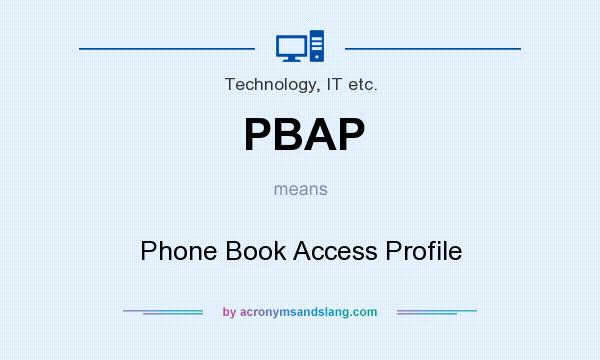 What does PBAP mean? It stands for Phone Book Access Profile