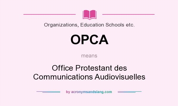 What does OPCA mean? It stands for Office Protestant des Communications Audiovisuelles