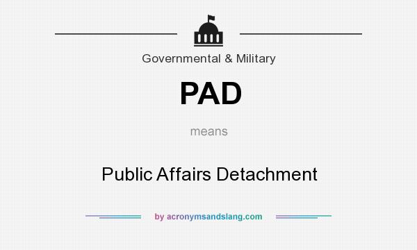 What does PAD mean? It stands for Public Affairs Detachment