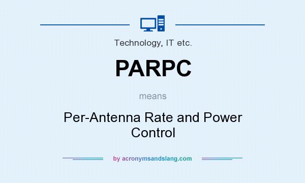 What does PARPC mean? It stands for Per-Antenna Rate and Power Control
