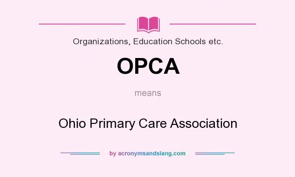 What does OPCA mean? It stands for Ohio Primary Care Association