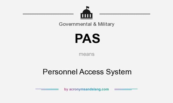 What does PAS mean? It stands for Personnel Access System