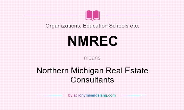 What does NMREC mean? It stands for Northern Michigan Real Estate Consultants