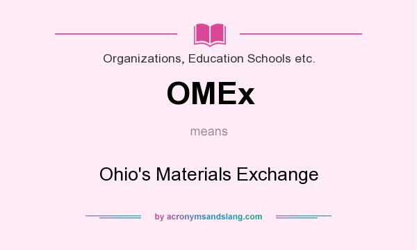 What does OMEx mean? It stands for Ohio`s Materials Exchange