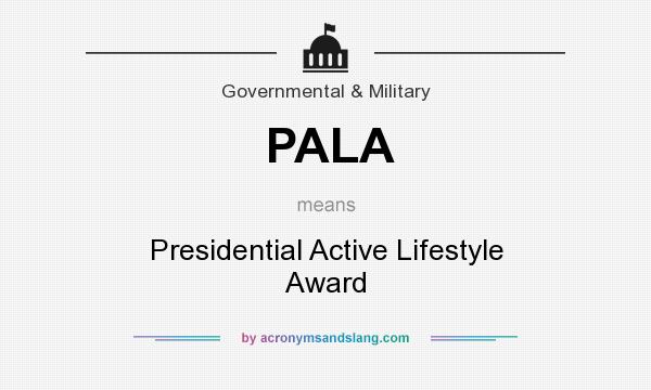 What does PALA mean? It stands for Presidential Active Lifestyle Award