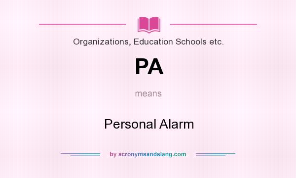 What does PA mean? It stands for Personal Alarm