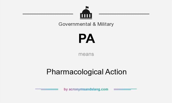 What does PA mean? It stands for Pharmacological Action