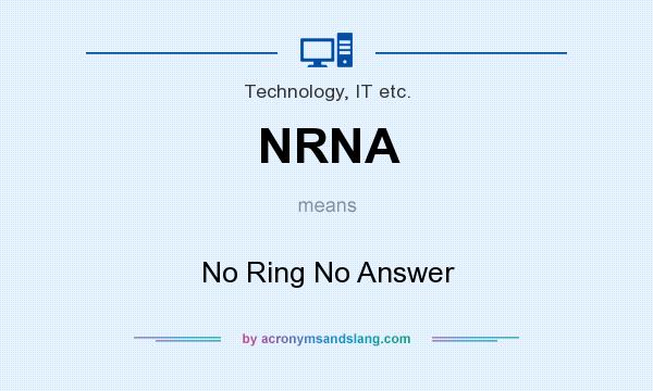What does NRNA mean? It stands for No Ring No Answer