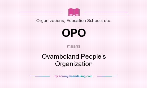 What does OPO mean? It stands for Ovamboland People`s Organization