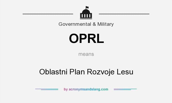 What does OPRL mean? It stands for Oblastni Plan Rozvoje Lesu
