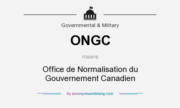 What does ONGC mean? It stands for Office de Normalisation du Gouvernement Canadien
