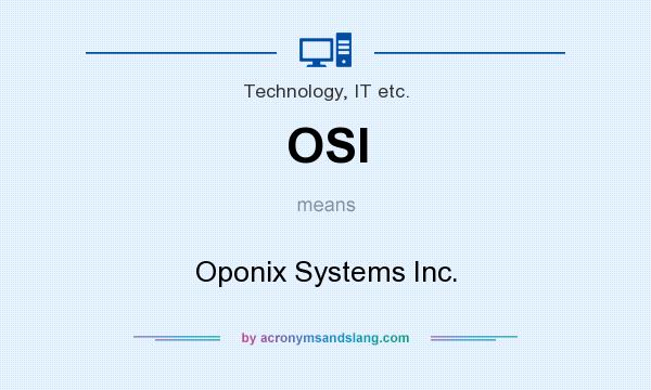 What does OSI mean? It stands for Oponix Systems Inc.