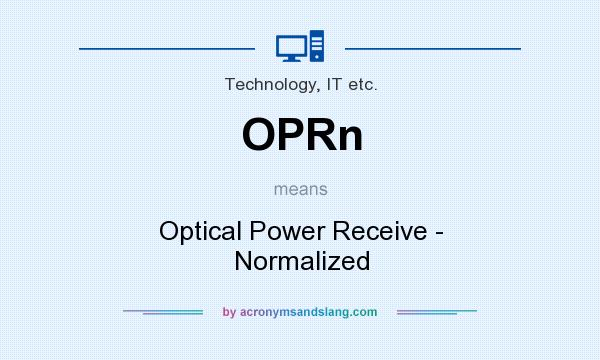 What does OPRn mean? It stands for Optical Power Receive - Normalized