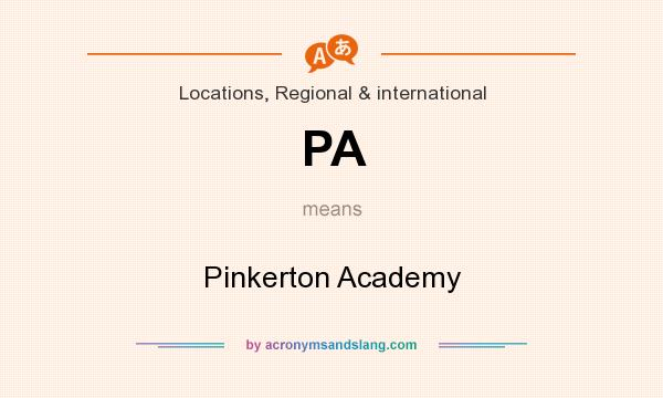 What does PA mean? It stands for Pinkerton Academy