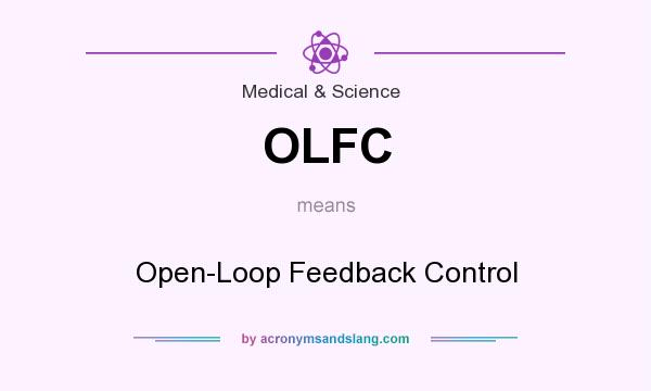 What does OLFC mean? It stands for Open-Loop Feedback Control