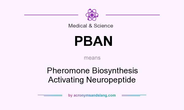 What does PBAN mean? It stands for Pheromone Biosynthesis Activating Neuropeptide