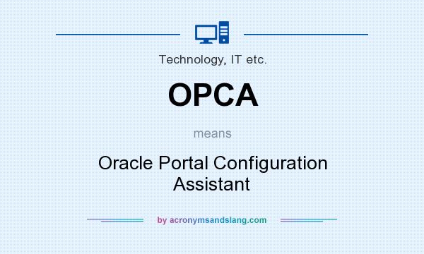 What does OPCA mean? It stands for Oracle Portal Configuration Assistant