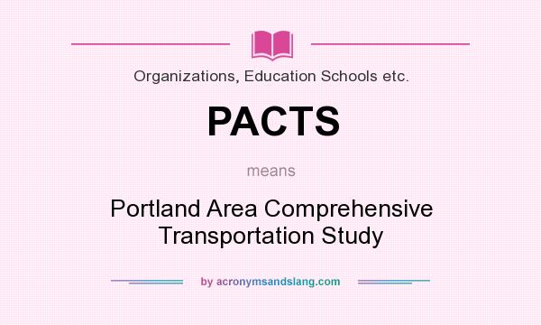 What does PACTS mean? It stands for Portland Area Comprehensive Transportation Study