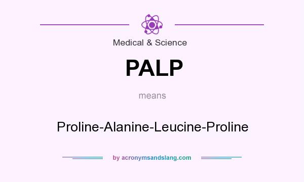 What does PALP mean? It stands for Proline-Alanine-Leucine-Proline