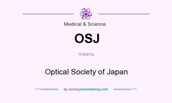 What does OSJ mean? It stands for Optical Society of Japan