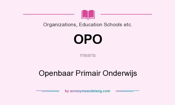 What does OPO mean? It stands for Openbaar Primair Onderwijs
