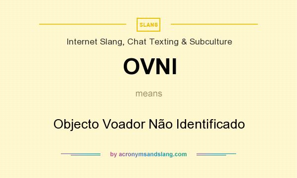 What does OVNI mean? It stands for Objecto Voador Não Identificado