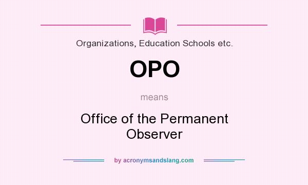 What does OPO mean? It stands for Office of the Permanent Observer