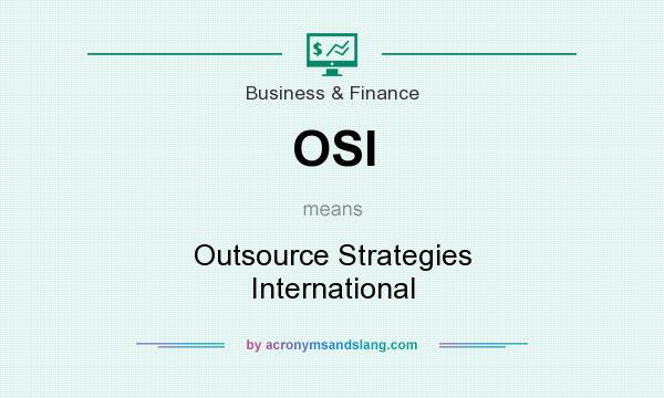 What does OSI mean? It stands for Outsource Strategies International