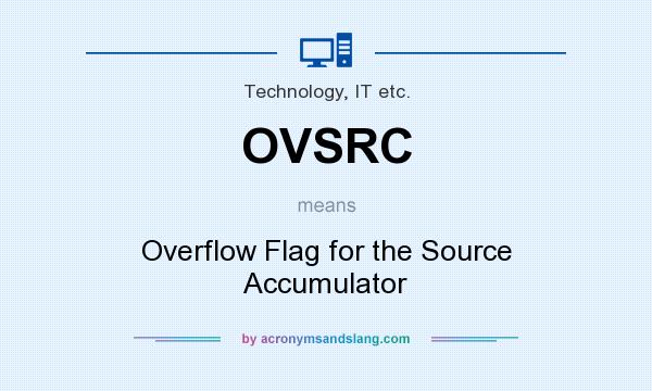What does OVSRC mean? It stands for Overflow Flag for the Source Accumulator