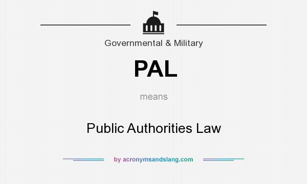 What does PAL mean? It stands for Public Authorities Law