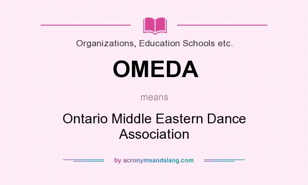 What does OMEDA mean? It stands for Ontario Middle Eastern Dance Association