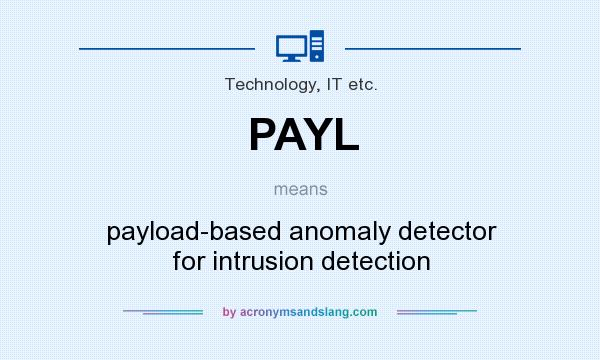What does PAYL mean? It stands for payload-based anomaly detector for intrusion detection