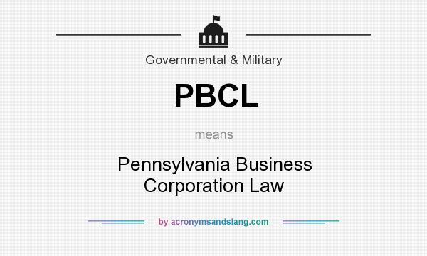 What does PBCL mean? It stands for Pennsylvania Business Corporation Law
