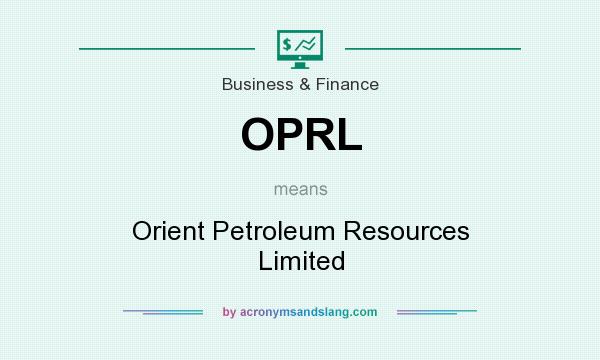 What does OPRL mean? It stands for Orient Petroleum Resources Limited
