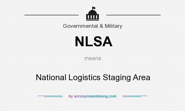 What does NLSA mean? It stands for National Logistics Staging Area