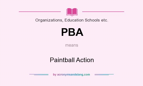 What does PBA mean? It stands for Paintball Action