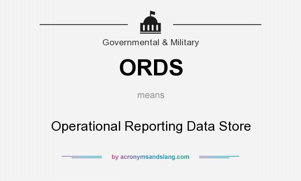 What does ORDS mean? It stands for Operational Reporting Data Store