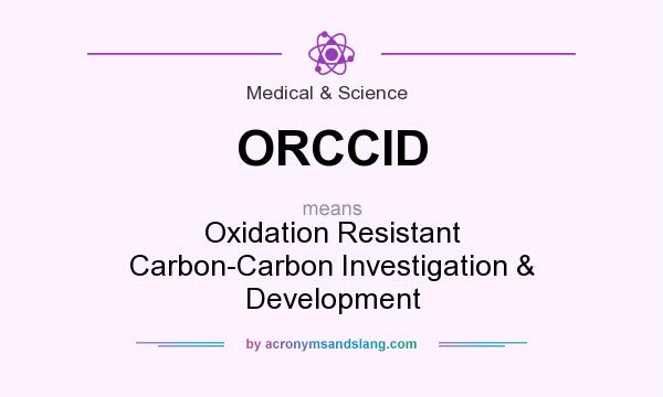 What does ORCCID mean? It stands for Oxidation Resistant Carbon-Carbon Investigation & Development