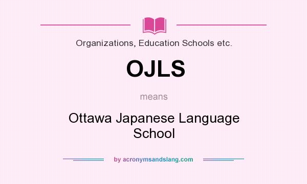What does OJLS mean? It stands for Ottawa Japanese Language School