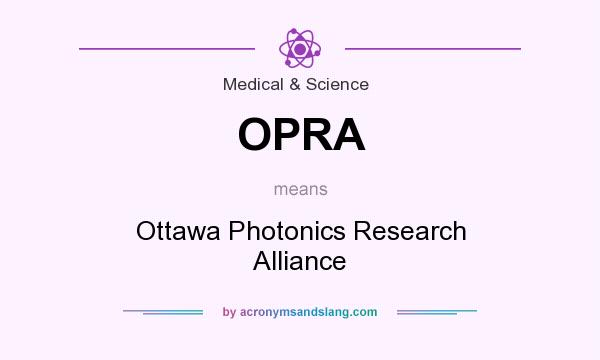 What does OPRA mean? It stands for Ottawa Photonics Research Alliance