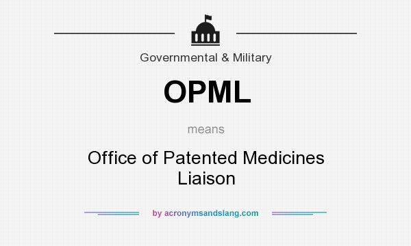 What does OPML mean? It stands for Office of Patented Medicines Liaison