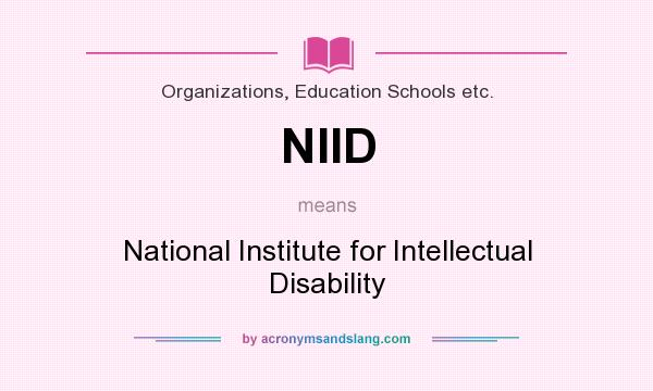 What does NIID mean? It stands for National Institute for Intellectual Disability