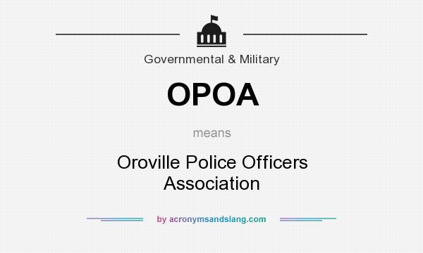 What does OPOA mean? It stands for Oroville Police Officers Association