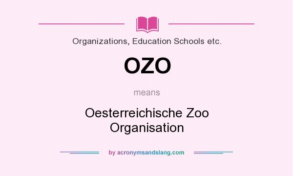 What does OZO mean? It stands for Oesterreichische Zoo Organisation