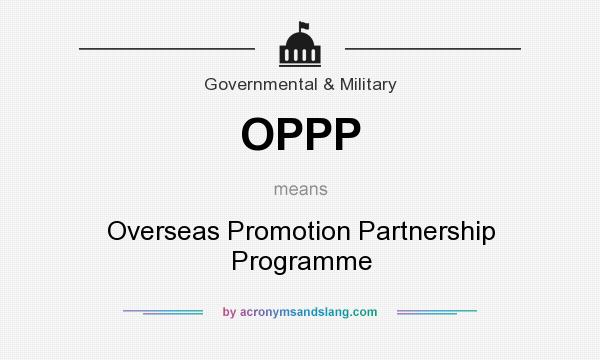 What does OPPP mean? It stands for Overseas Promotion Partnership Programme