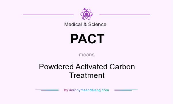 What does PACT mean? It stands for Powdered Activated Carbon Treatment