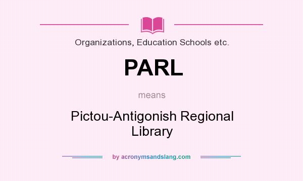 What does PARL mean? It stands for Pictou-Antigonish Regional Library