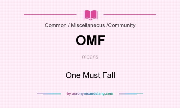 What does OMF mean? It stands for One Must Fall
